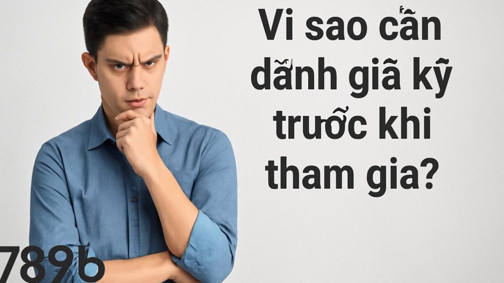 Minh họa: Vì sao cần đánh giá kỹ trước khi tham gia?